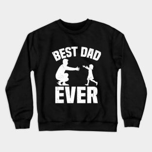 Best Dad Ever Crewneck Sweatshirt